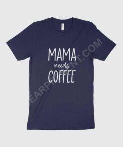 Mama Needs Coffee Women’s Jersey T-Shirt Made in USA 