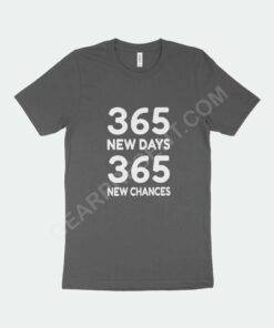 365 New Chances Unisex Jersey T-Shirt Made in USA 