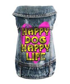 Happy Dog Happy Life Dog Denim Vest – Phrase Dog Denim Jacket – Art Print Dog Clothing 