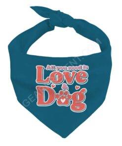 All You Need Is Love and Dog Pet Bandana – Quote Dog Bandana – Themed Pet Scarf