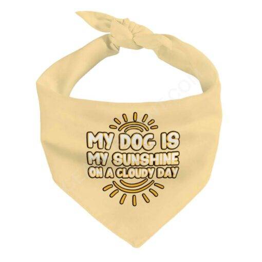 My Dog Is My Sunshine Pet Bandana – Phrase Dog Bandana – Cute Pet Scarf