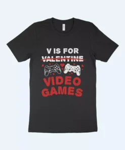 Epic Video Games Player Valentine Shirt Made in USA