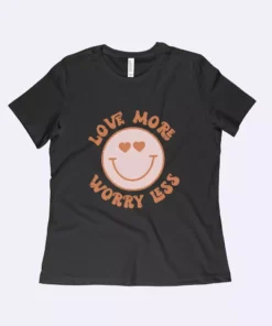 Love More Worry Less Women’s Relaxed T-Shirt