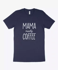 Mama Needs Coffee Women's Jersey T-Shirt Made in USA
